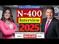 US Citizenship Interview 2025 - Official USCIS new N400 application (A real Case)
