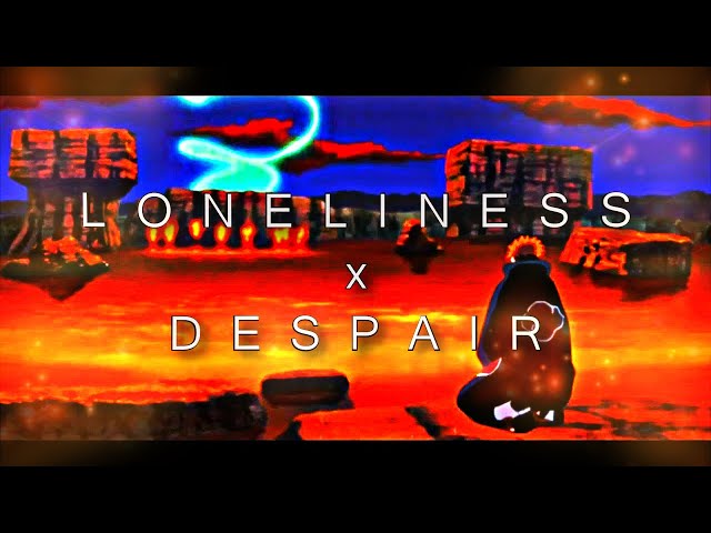 Loneliness ~ Despair class=