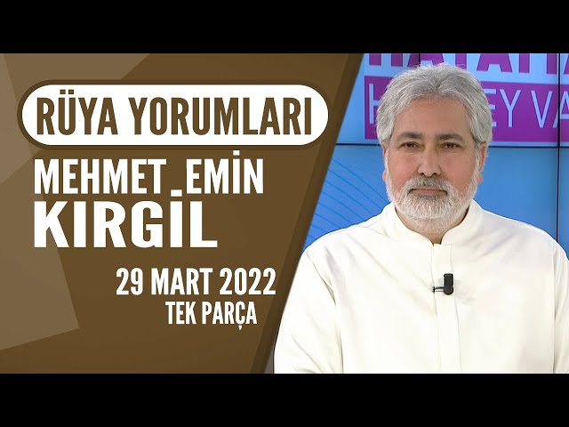 Rüyaların Anlamı! Mehmet Emin Kırgil Yorumluyor... Hayatta Her Şey Var 29  Mart 2022 - YouTube
