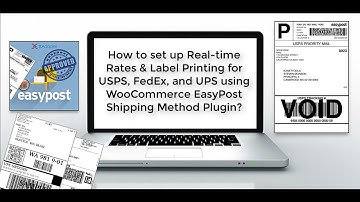 Set up USPS, FedEx & UPS Rates & Label Printing using ELEX WooCommerce EasyPost Shipping Plugin?
