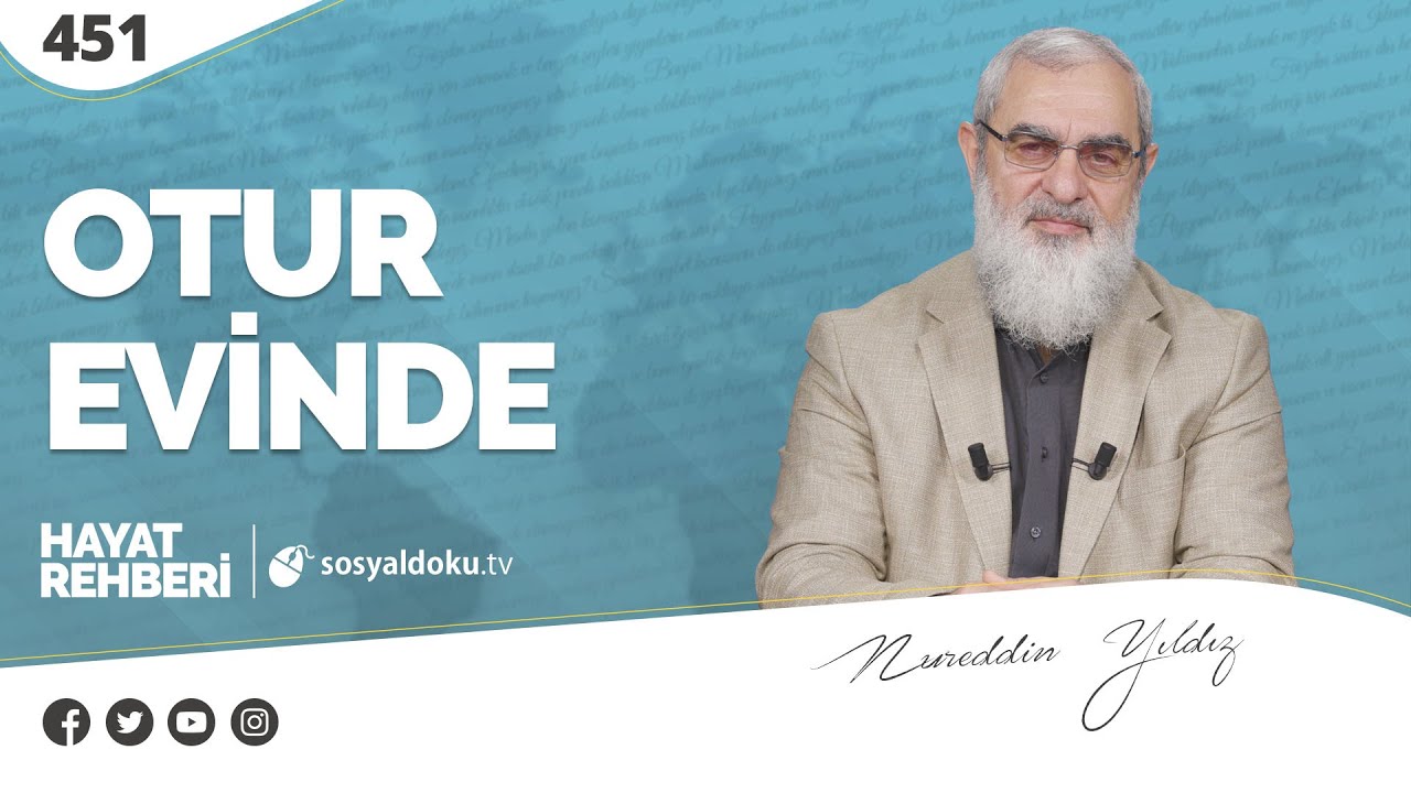 OTUR EVİNDE [Hayat Rehberi-Nureddin Yıldız] 451. Ders