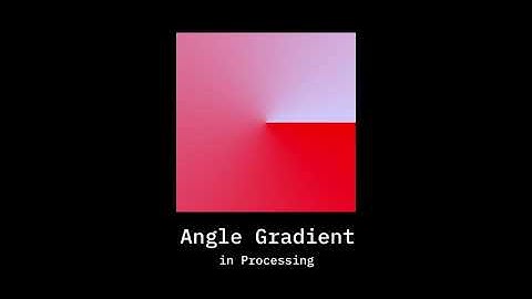 How to Create Angle Gradient in Processing (Tutorial)