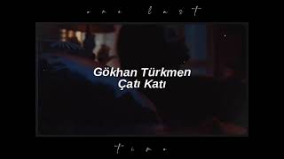 gökhan türkmen-çatı katı (sped up+lyrics+reverb) //  [maddy perez]