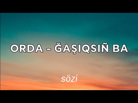 ORDA — Ğaşıqsıñ ba? (lyrics) Qazaq latin | Karaoke | orda — gashyqsyn ba latyn ғашықсың ба текст