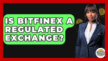 Is Bitfinex A Regulated Exchange? - CryptoBasics360.com