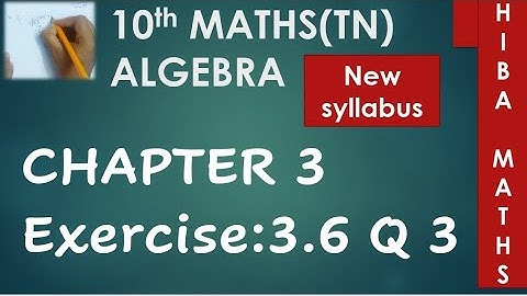 TN Samacheer 10th maths chapter 3 exercise 3.6 question 3 New book New Syllabus