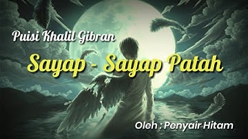 PUISI KHALIL GIBRAN || SAYAP - SAYAP PATAH