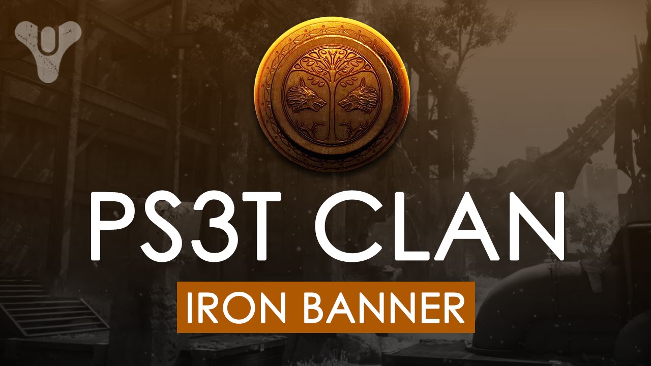 Destiny: Iron Banner with PS3T Clan - YouTube