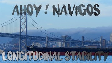 LONGITUDINAL STABILITY BASICS | TRIM PROBLEMS | LOADING | DISCHARGING | SHIFTING | AHOY! NAVIGOS.
