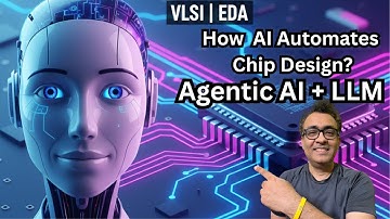 How Agentic AI Using LLMs Is Automating Chip Design 🚀 | VLSI & EDA | Subhasish Chakraborti