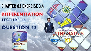 SECOND YEAR MATHS CHAPTER 03 DIFFERENTIATION | EXERCISE 3.4 LECTURE 10 | QUESTION 13