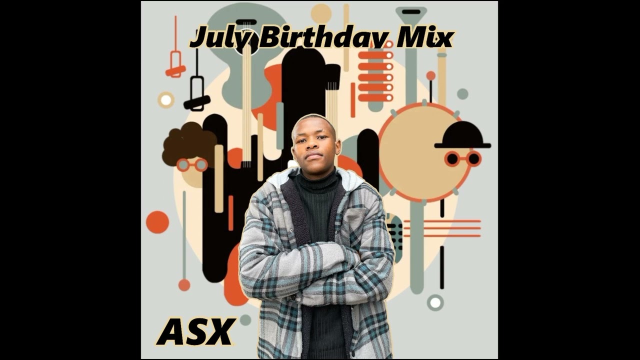 July Birthday Celebration Mix By Absolutesoulx