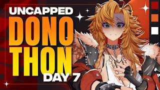 I've Been Streaming for A WEEK?! 【UNCAPPED DONOTHON】!donothon !tip