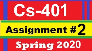 Cs402 Assignment No 2 Solution Spring 2020