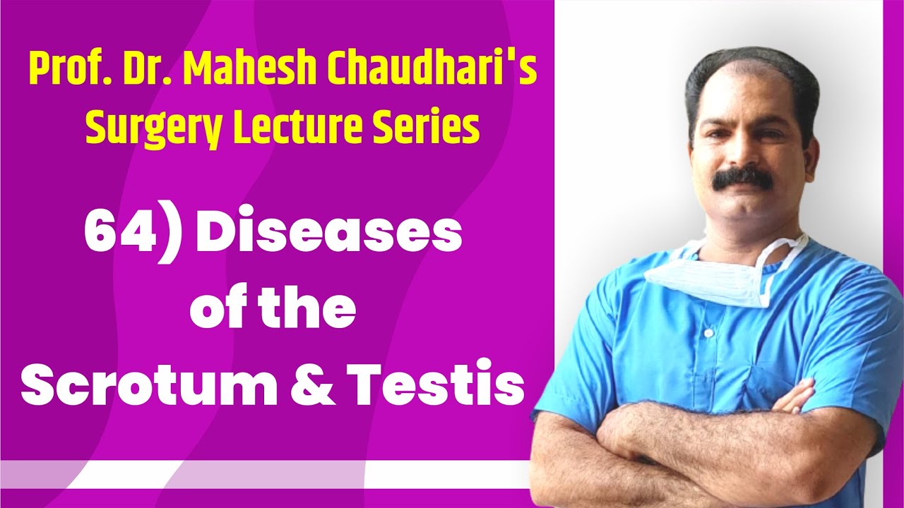 64)  Diseases of the Scrotum & Testis