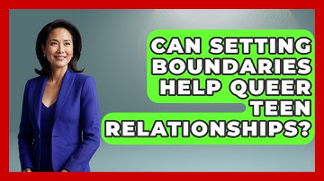 Can Setting Boundaries Help Queer Teen Relationships? - Queer Teens United