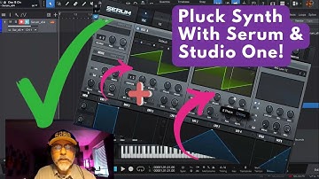 How To Create A Pluck Synth With Serum (synth) and Studio One!!  Tutorial