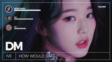 » How Would IVE Sing 