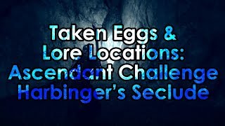 Destiny 2: Taken Eggs & Lore Location - Ascendant Challenge: Harbinger's Seclude