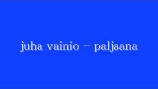 Vignette de la vidéo "juha vainio - paljaana"