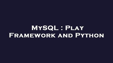 MySQL : Play Framework and Python