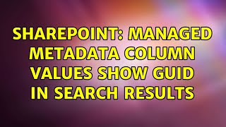 Sharepoint: Managed metadata column values show GUID in search results