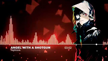 ♫【Nightcore】- Angel with a shotgun