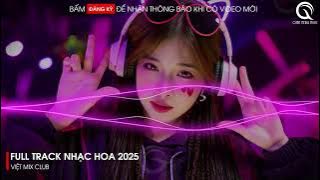 NHẠC TRUNG QUỐC REMIX 2025 - NHẠC HOA REMIX HOT TIKTOK - FULL SET NHẠC TRUNG REMIX HAY 2025