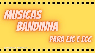 BANDINHA para ECC e EJC musicas eternas