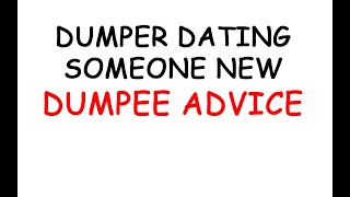 Dumper Dating Someone New - Dumpee Advice (Podcast 491)