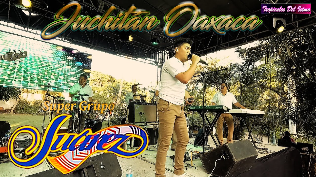 Super Grupo Juárez - En vivo Juchitán Oaxaca Tanda 2 parte 1