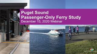 Puget Sound Passenger-Only Ferry Study Webinar #3