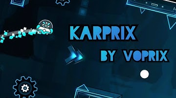 "KarPrix" by VoPrix | Geometry Dash