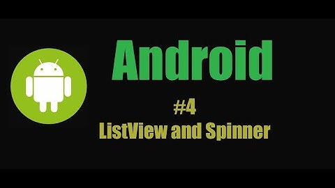Android Application Development using Java #4 : ListView and Spinner