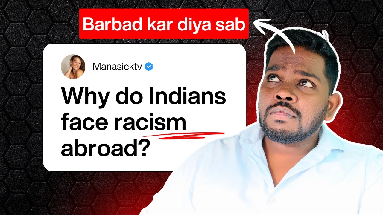 Why do Indians Face Racism Abroad? Here is the Reason!