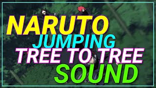 Naruto Jump Tree to Tree Sound Effect