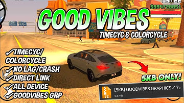 [5KB] GOOD VIBES Graphics Mod For GTA San Andreas Android | Timecyc & Colorcycle #gtasanandreas 