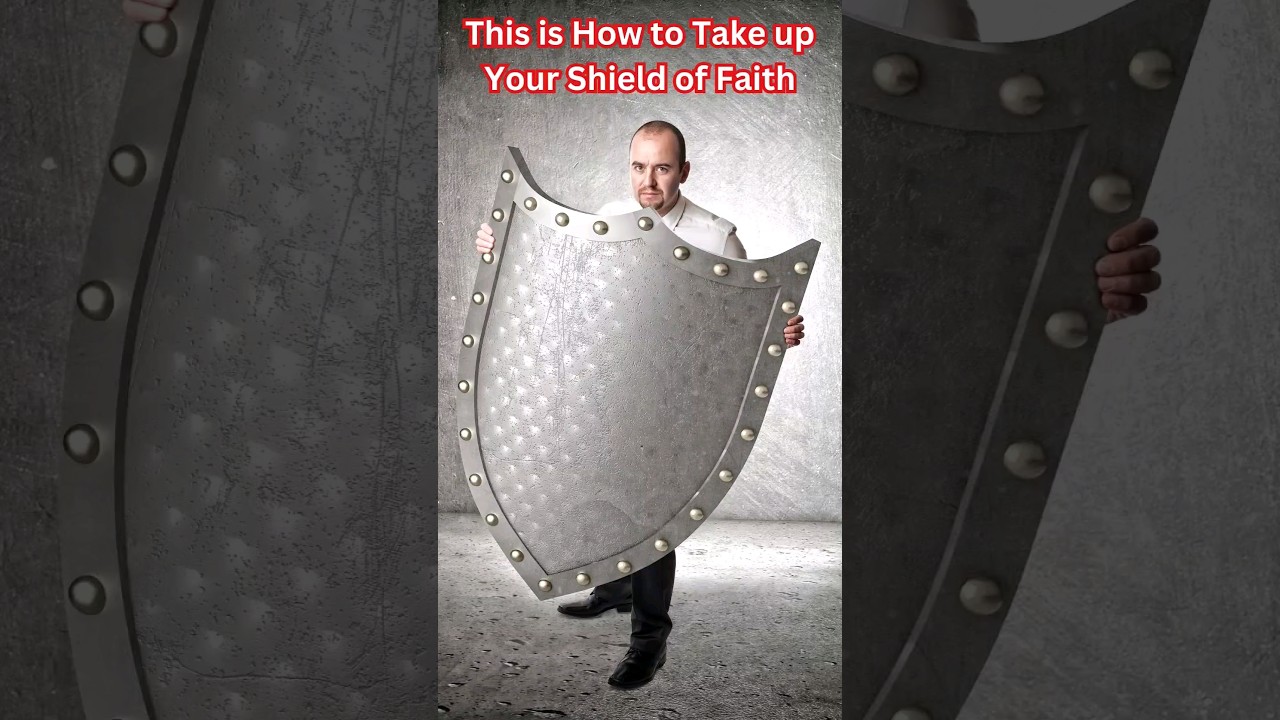 Prayer | What is the Shield of Faith and How to Use it 
