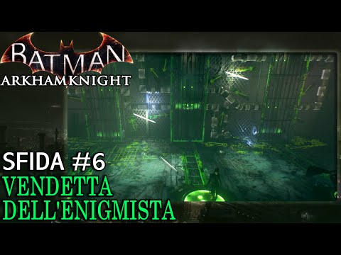 Batman: Arkham Knight (ITA)-La Vendetta dell'Enigmista- Sfida #6: L'Enigma Primordiale