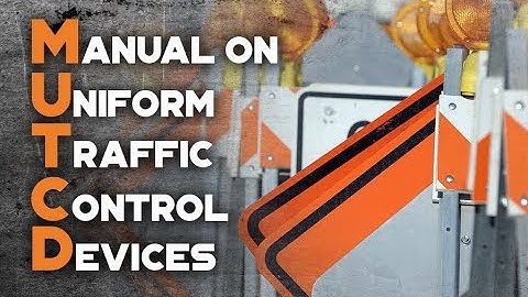 MUTCD - Traffic Control Device Standards
