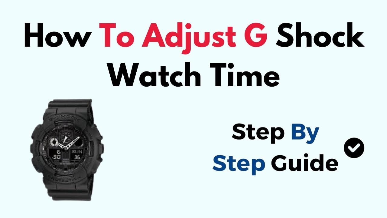 Shock Tutorial Set Time How To Adjust G Shock Watch Time - YouTube