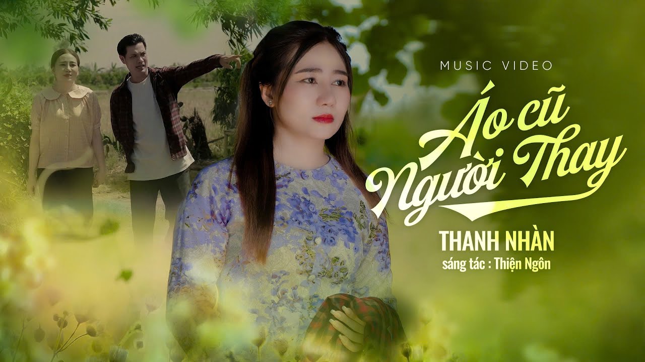 ÁO CŨ NGƯỜI THAY - THANH NHÀN | COMPOSER: THIỆN NGÔN | OFFICIAL MUSIC VIDEO