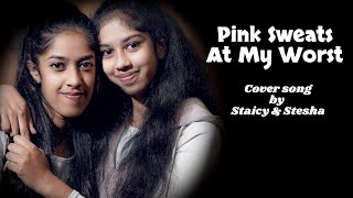 At My Worst - Pink sweat$ 💕Cover song by staicy and stesha #srilankan #nuwaraeliya #trending