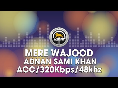 Mere Wajood - Adnan Sami Khan