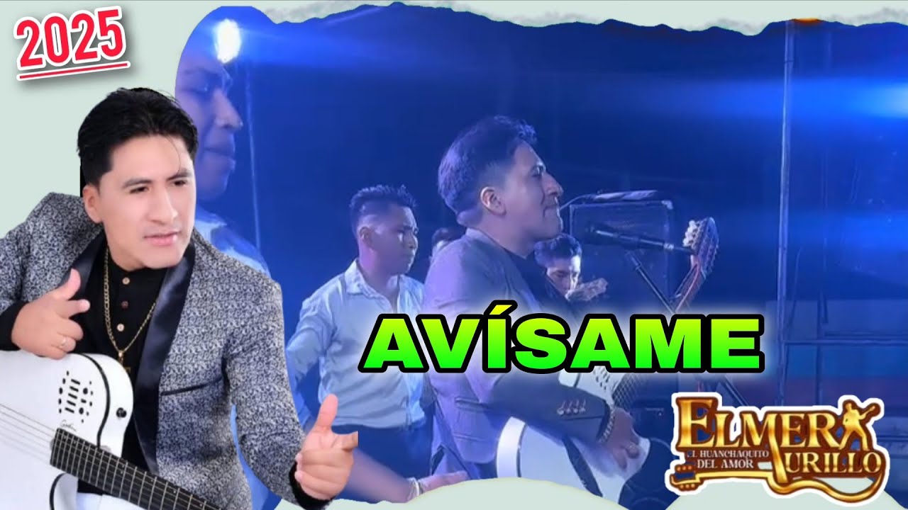 Elmer Murillo (Huanchaquito del Amor) - Avísame en vivo 2025