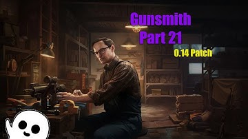 Gunsmith Part 21 (Patch 0.14) - Mechanic Task Guide - Escape From Tarkov (Magyar)