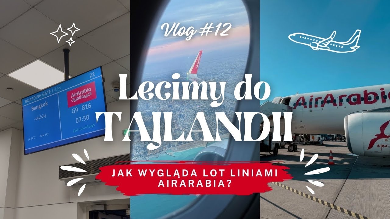 TAJLANDIA 🇹🇭 | Jak wygląda lot liniami AirArabia?