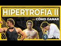 ENTRENAMIENTO de HIPERTROFIA: Cómo GANAR MASA MUSCULAR