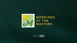 Mornings @ the Masters | Saturday presented by IBM screenshot 1