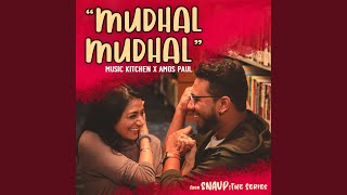 Mudhal Mudhal (From Snavp : The Series)
